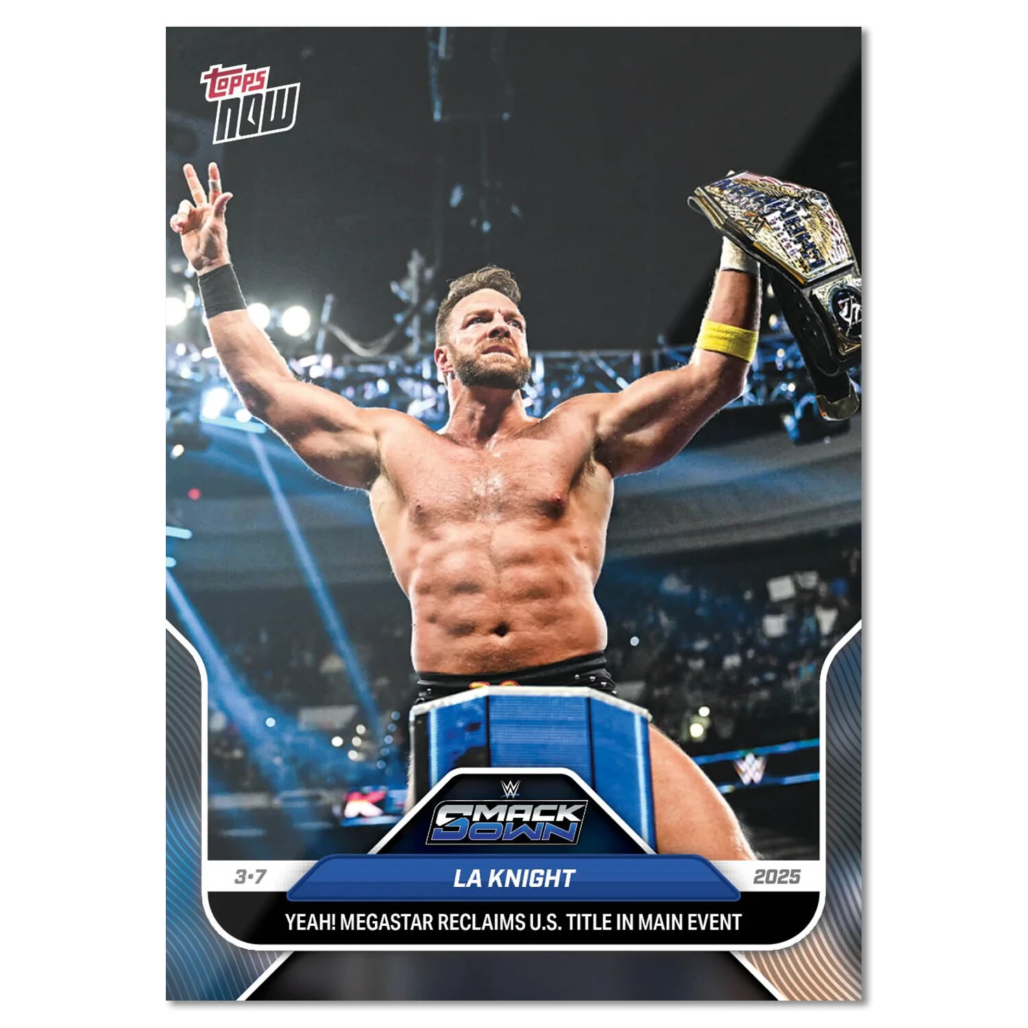 2025 Topps NOW WWE 31 LA KNIGHT RECLAIMS US TITLE IN HAND