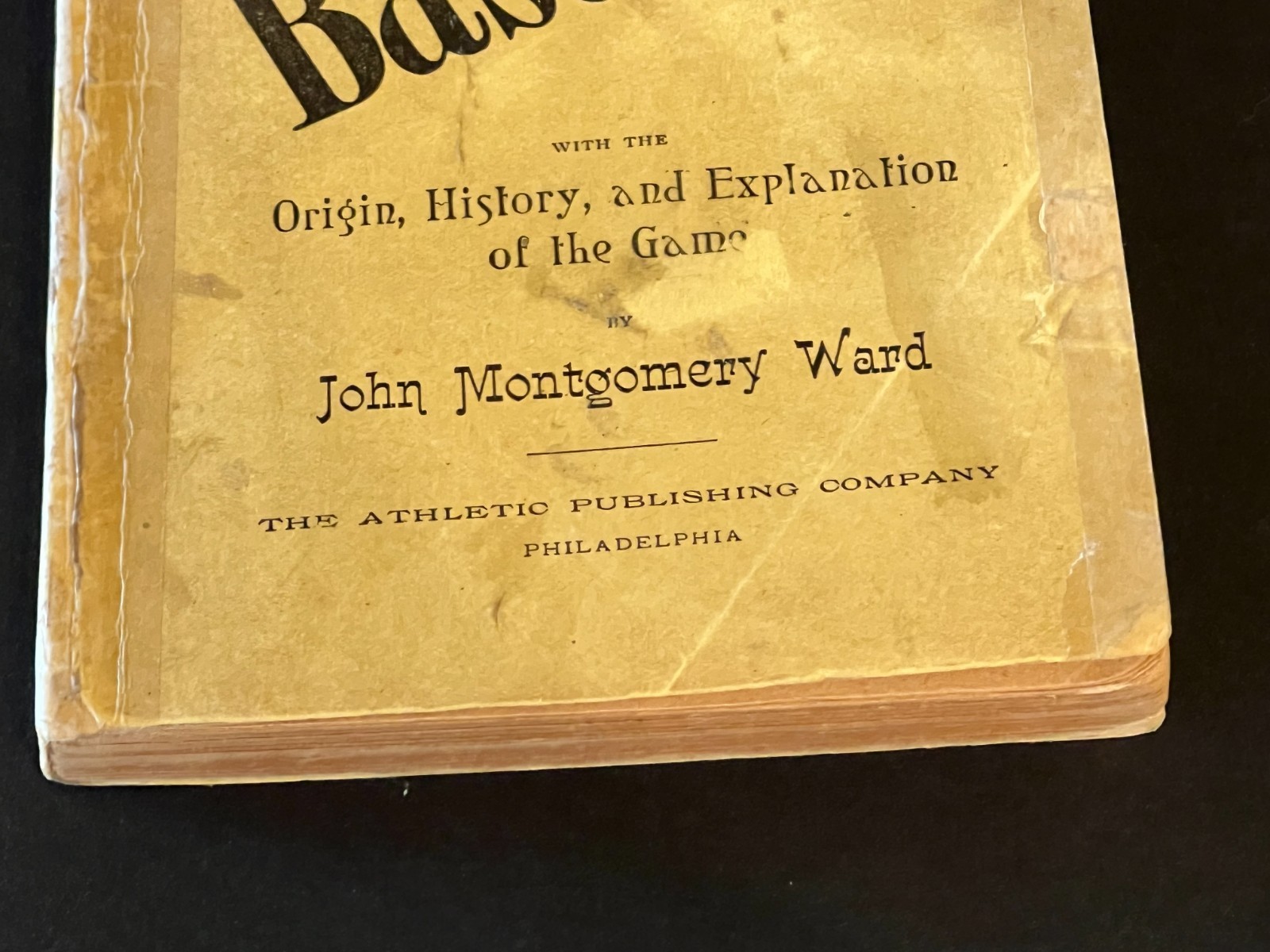 1888 John Montgomery Ward book- “Baseball-How to Become a Player”- 1st Edition
