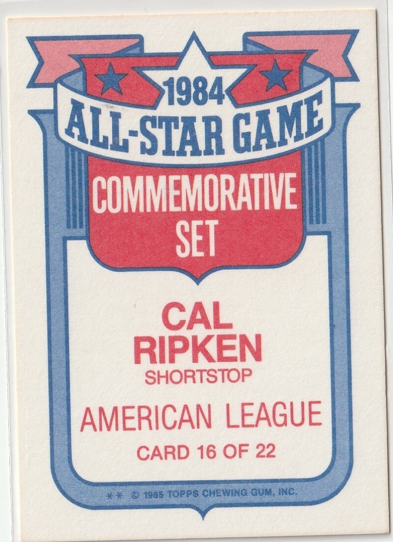 Cal Ripken, Jr 1985 Topps Commemorative Set 1984 All-Star Game #16 of 22 – HOF