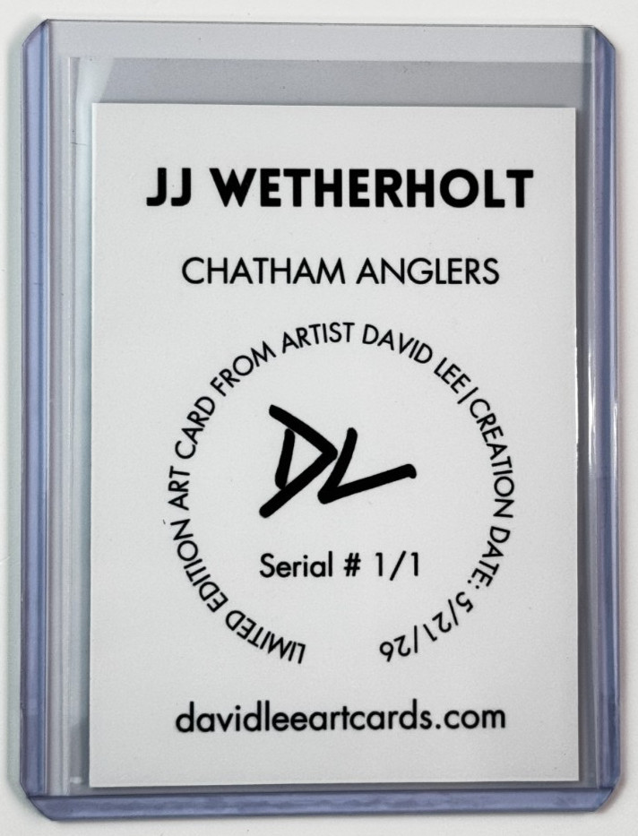Jj Wetherholt Limited Edition Artist Signed “Chatham Anglers” Refractor Card 1/1