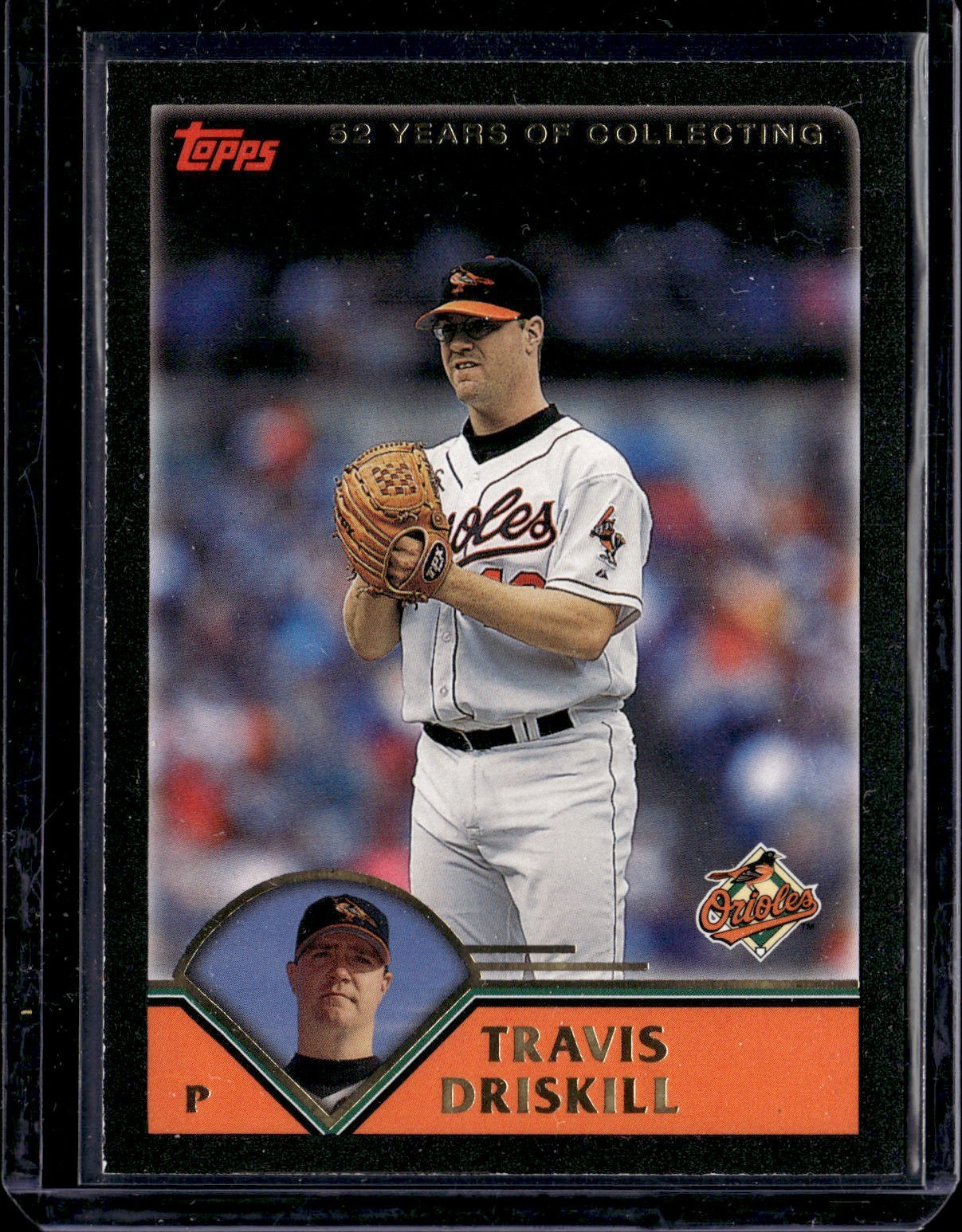 2003 TOPPS BLACK FOIL BORDER PARALLEL #107 TRAVIS DRISKILL ORIOLES RARE SP #/52