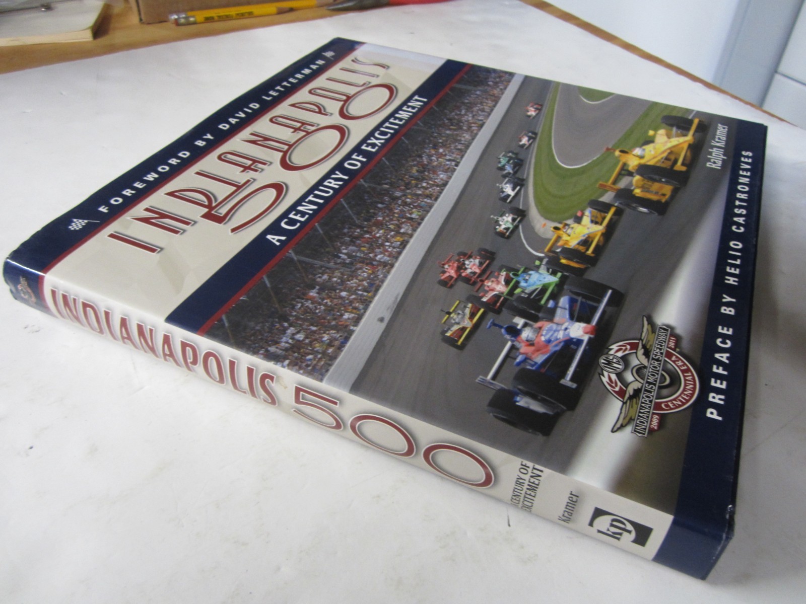 Indianapolis 500 2010 “A Century of Excitement” By Ralph Kramer Hardcover Book