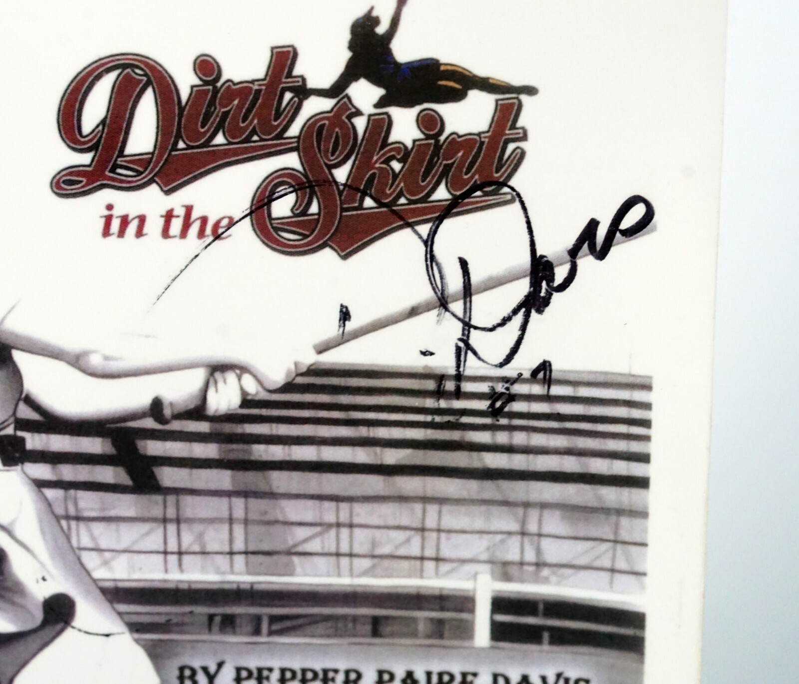Autographed Dirt in the Skirt Paperback Book Pepper Paire Davis